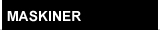 Maskiner